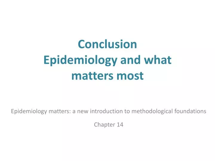 conclusion epidemiology and what matters most