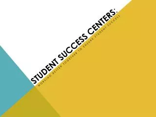 Student Success Centers :