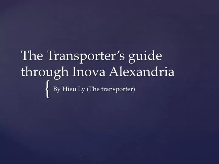 the transporter s guide through inova alexandria