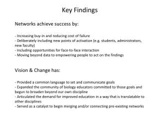 Key Findings Networks achieve success by: Increasing buy-in and reducing cost of failure