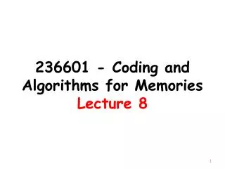 236601 - Coding and Algorithms for Memories Lecture 8