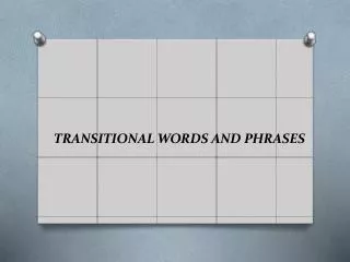 TRANSITIONAL WORDS AND PHRASES