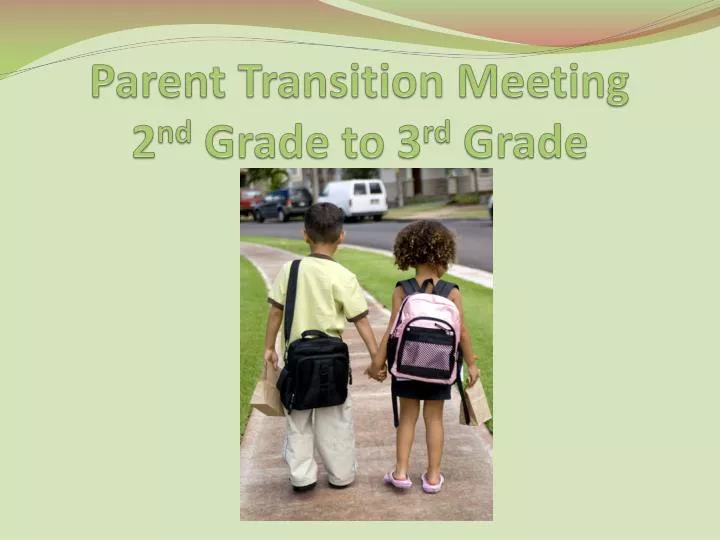 parent transition meeting 2 nd grade to 3 rd grade