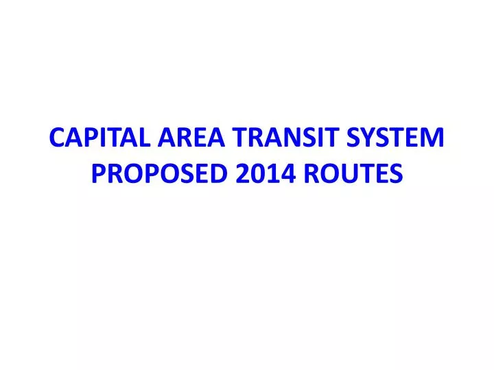 capital area transit system proposed 2014 routes