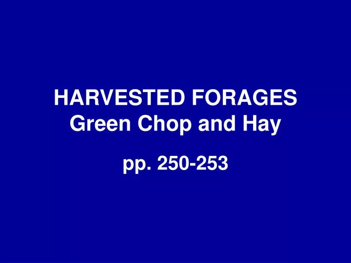 harvested forages green chop and hay