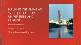 Building the Plane as we Fly It: Faculty, Universities and Change