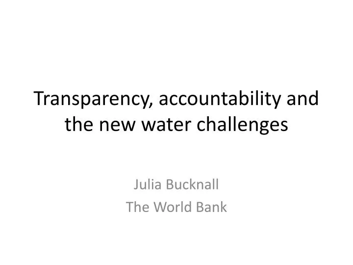 transparency accountability and the new water challenges