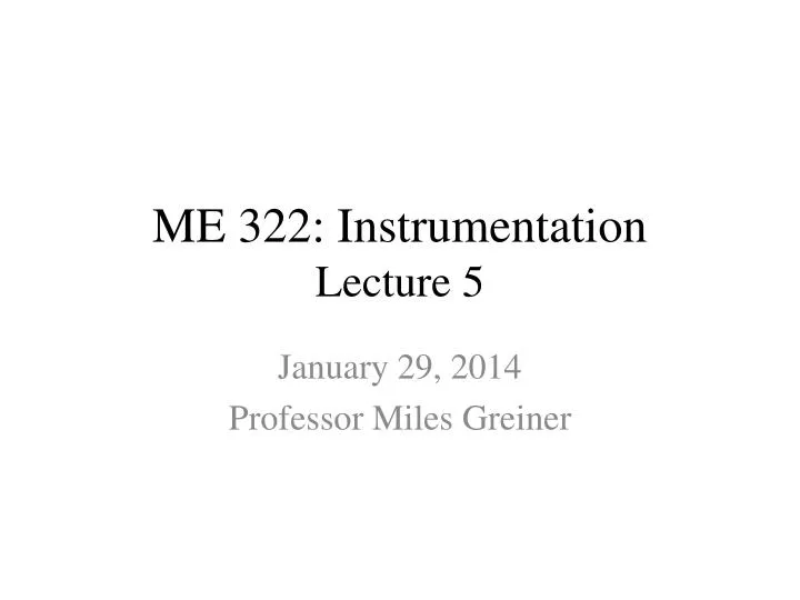 me 322 instrumentation lecture 5