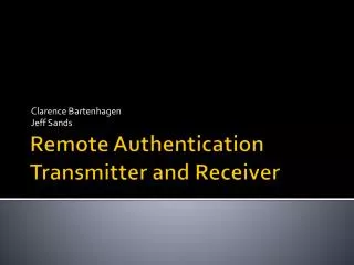 Remote Authentication Transmitter and Receiver
