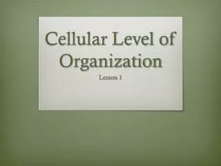 cellular level of organization