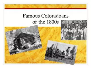 Famous Coloradoans of the 1800s