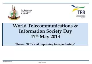 World Telecommunications &amp; Information Society Day 17 th May 2013