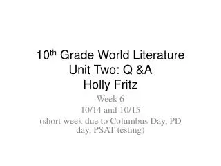 10 th Grade World Literature Unit Two: Q &amp;A Holly Fritz