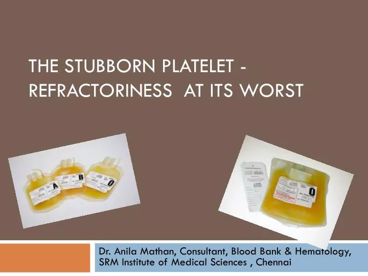 the stubborn platelet refractoriness at its worst