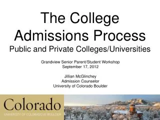 The College Admissions Process Public and Private Colleges/Universities