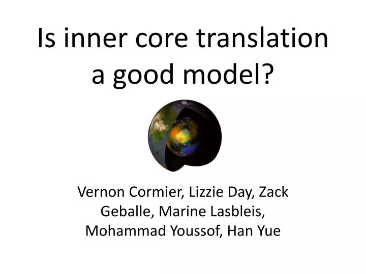 is inner core translation a good model