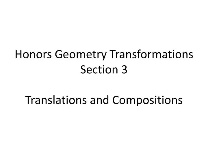 honors geometry transformations section 3 translations and compositions