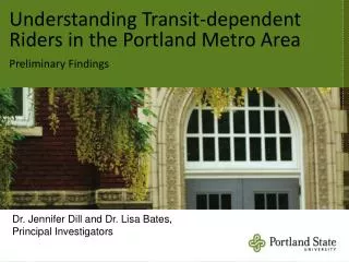 Understanding Transit-dependent Riders in the Portland Metro Area Preliminary Findings