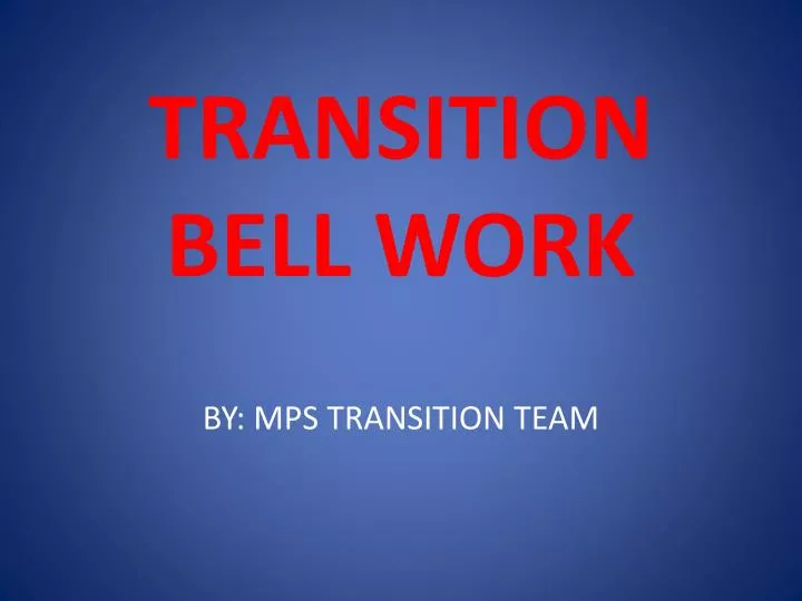 transition bell work