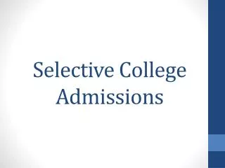 Selective College Admissions