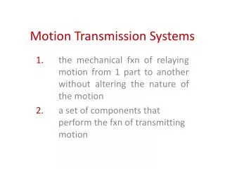 Motion Transmission Systems