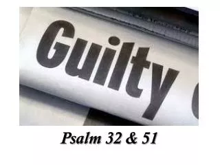 Psalm 32 &amp; 51