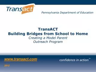 Pennsylvania Department of Education TransACT Building Bridges from School to Home