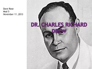 Dr. C harles Richard Drew