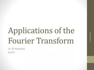 Applications of the Fourier Transform