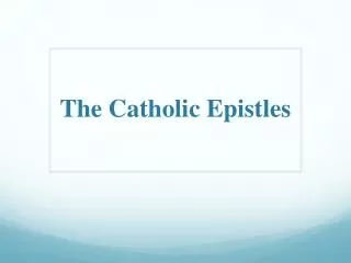 The Catholic Epistles