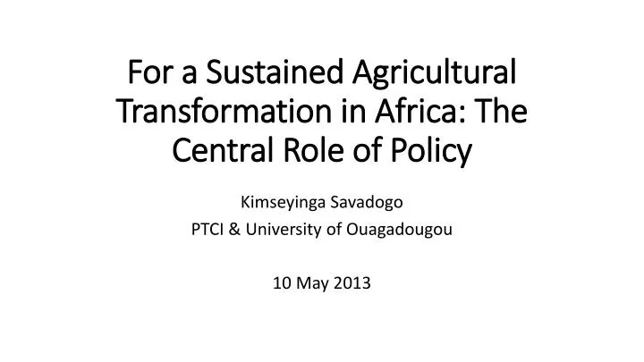 for a sustained agricultural transformation in africa the central role of policy