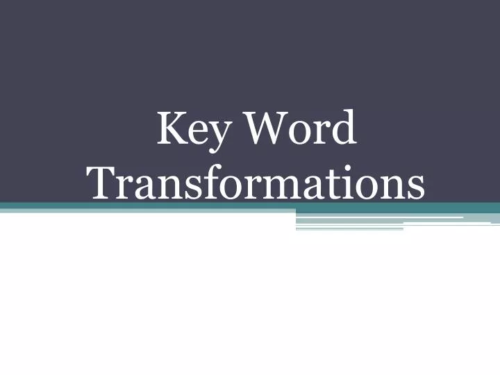 key word t ransformations