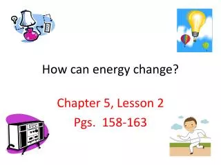 How can energy change?