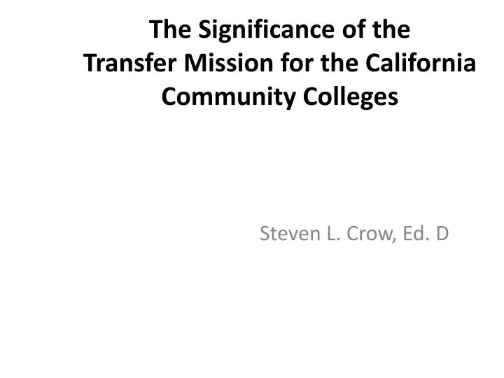 the significance of the transfer mission for the california community colleges