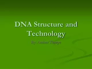 DNA Structure and Technology
