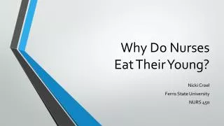 Why Do Nurses Eat Their Young?