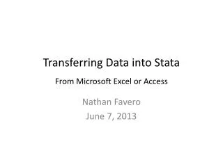 Transferring Data into Stata F rom Microsoft Excel or Access
