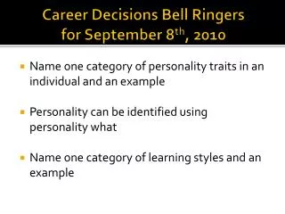 Career Decisions Bell Ringers for September 8 th , 2010