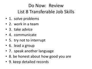 Do Now: Review List 8 Transferable Job Skills