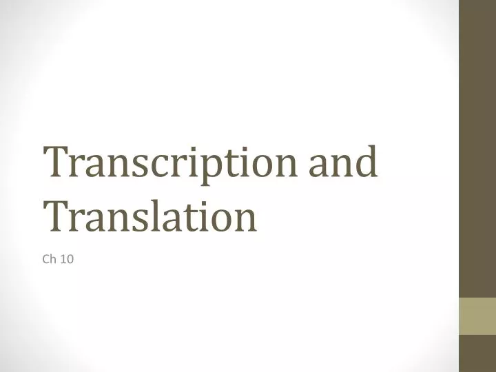 transcription and translation