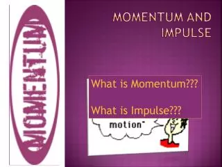 Momentum and impulse