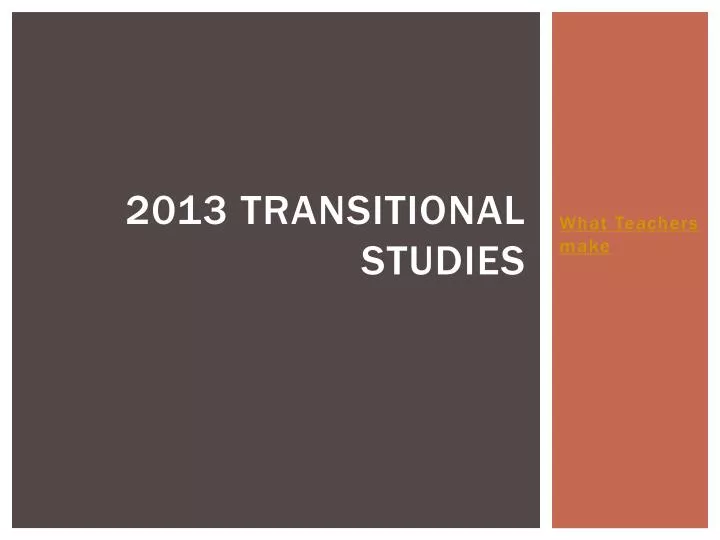 2013 transitional studies