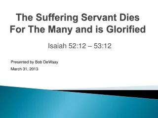 The Suffering Servant Dies For The Many and is Glorified