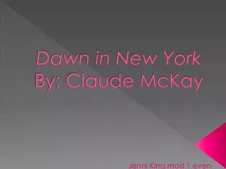 Dawn in New York By: Claude McKay
