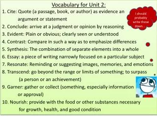 Vocabulary for Unit 2: 1. Cite: Quote (a passage, book, or author) as evidence an