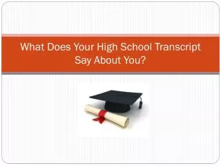 What Does Your High School Transcript Say About You?