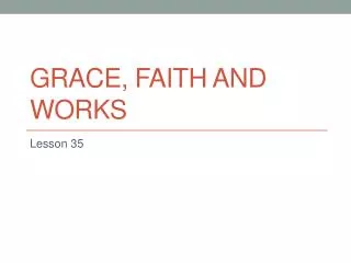 Grace, Faith and works