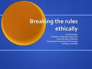 Breaking the rules ethically