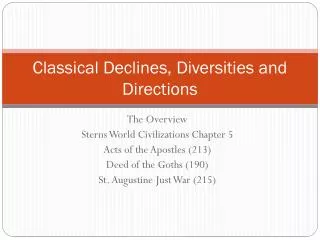 Classical Declines, Diversities and Directions