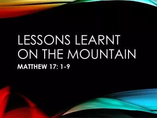 LESSONS LEARNT ON THE MOUNTAIN